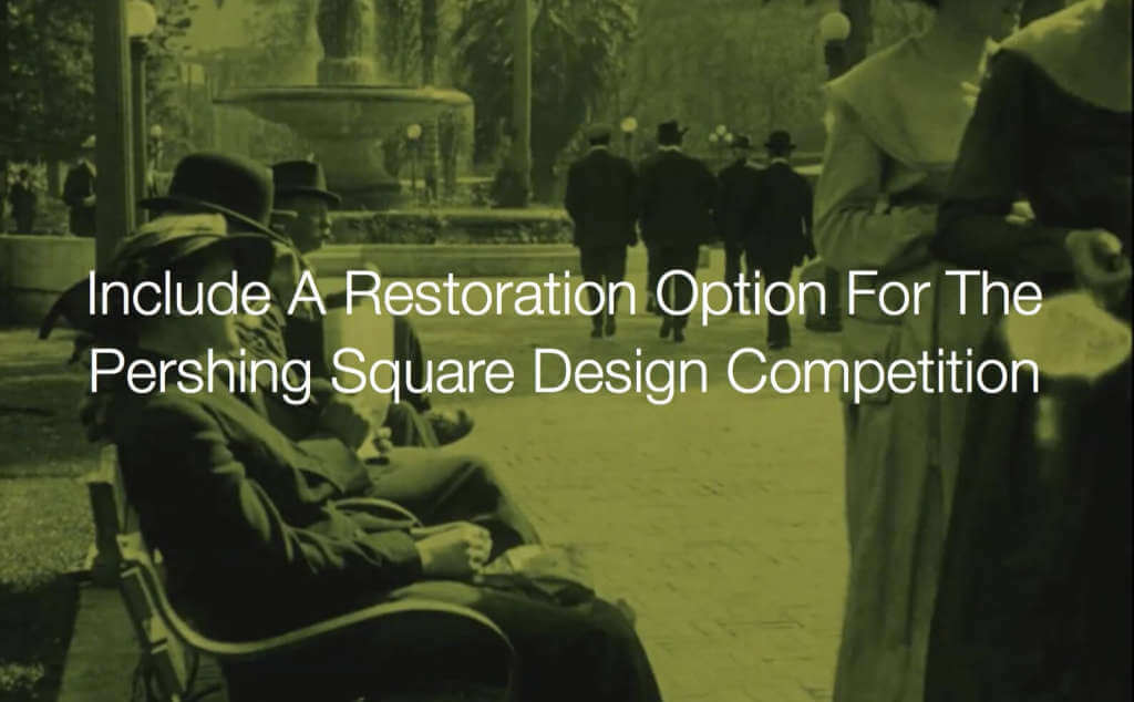 Include A Restoration Option For The Pershing Square Design Competition