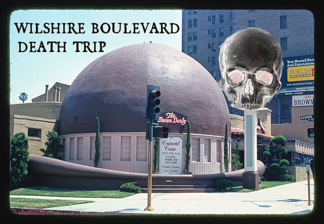 Wilshire Boulevard Death Trip – Saturday, October 28th